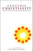 Esoteric Christianity and the Mission of Christian Rosenkreutz-9781855840836
