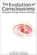 The Evolution of Consciousness : As Revealed Through Initiation Knowledge-9781855841291