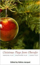 Christmas Plays by Oberufer : the Paradise Play, the Shepherds Play, the Kings Play WITH Paradise Play AND Shepherds Play AND Kings Play-9781855841840