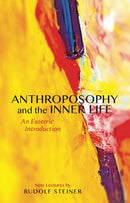 Anthroposophy and the Inner Life : An Esoteric Introduction-9781855844179