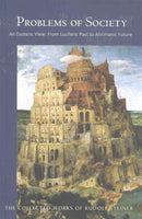 Problems of Society : An Esoteric View, from Luciferic Past to Ahrimanic Future-9781855845169