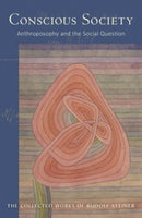 Conscious Society : Anthroposophy and the Social Question-9781855845435