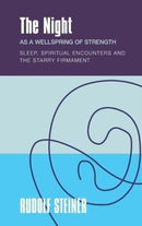The The Night : as a Wellspring of Strength Sleep, Spiritual Encounters and the Starry Firmament-9781855845442
