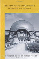 The Aims of Anthroposophy : and the Purpose of the Goetheanum-9781855845718