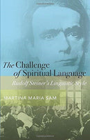 The Challenge of Spiritual Language : Rudolf Steiner's Linguistic Style-9781855845770