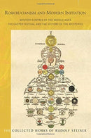 Rosicrucianism and Modern Initiation : Mystery Centres of the Middle Ages. The Easter Festival and the History of the Mysteries-9781855845787