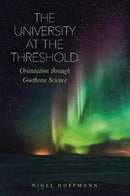 The University at the Threshold : Orientation through Goethean Science-9781855845831