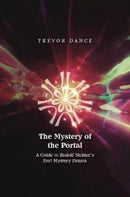 The Mystery of the Portal : A Guide to Rudolf Steiner's first Mystery Drama-9781855845978