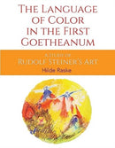 The Language of Color in the First Goetheanum : A Study of Rudolf Steiner's Art-9781855846609