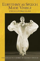 Eurythmy as Speech Made Visible : Speech Eurythmy Course-9781855846654