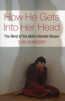 How He Gets into Her Head : The Mind of the Male Intimate Abuser-9781855942202