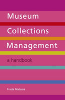 Museum Collections Management : A Handbook-9781856047012