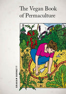 Vegan Book of Permaculture: Recipes for Healthy Eating and Earthright Living-9781856232012