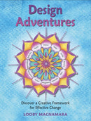 Design Adventures : Discover A Creative Framework for Effective Change-9781856232036