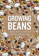 Growing Beans : A Diet for Healthy People & Planet-9781856232180