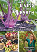 Living with the Earth: Volume 2 : Food Crops and Forest Gardens 2-9781856232692
