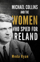 Michael Collins and the Women Who Spied For Ireland-9781856355131