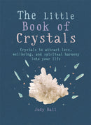 The Little Book of Crystals : Crystals to attract love, wellbeing and spiritual harmony into your life-9781856753616