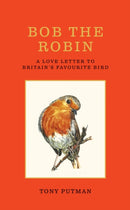 Bob the Robin : A true story of the friendship between one man and Britain's favourite garden bird-9781856755320