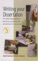 Writing Your Dissertation, 3rd Edition : The Bestselling Guide to Planning, Preparing and Presenting First-Class Work-9781857036626