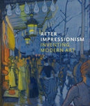 After Impressionism : Inventing Modern Art-9781857096958