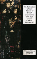 No Distinction Of Sex? : Women In British Universities, 1870-1939-9781857284591