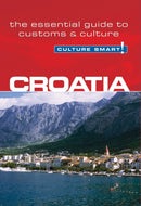 Croatia - Culture Smart! : The Essential Guide to Customs & Culture-9781857334593