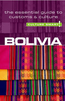 Bolivia - Culture Smart! : The Essential Guide to Customs & Culture-9781857334852