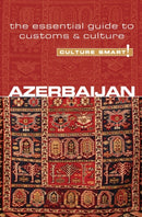 Azerbaijan - Culture Smart! : The Essential Guide to Customs & Culture-9781857335446