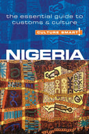 Nigeria - Culture Smart! : The Essential Guide to Customs & Culture-9781857336290