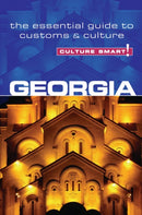 Georgia - Culture Smart! : The Essential Guide to Customs & Culture-9781857336542