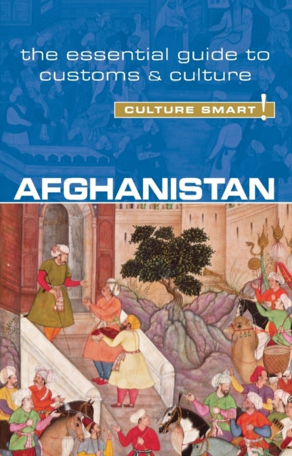 Afghanistan - Culture Smart! : The Essential Guide to Customs & Culture-9781857336795