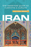 Iran - Culture Smart! : The Essential Guide to Customs & Culture-9781857338478