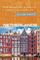 Netherlands - Culture Smart! : The Essential Guide to Customs & Culture-9781857338812