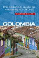 Colombia - Culture Smart! : The Essential Guide to Customs & Culture-9781857338867