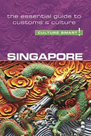 Singapore - Culture Smart! : The Essential Guide to Customs & Culture-9781857338874