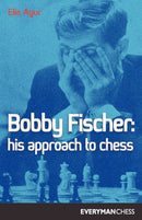 Bobby Fischer : His Approach to Chess-9781857440010