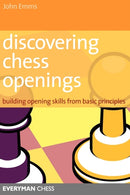 Discovering Chess Openings : Building A Repertoire From Basic Principles-9781857444193