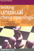 Beating Unusual Chess Openings : Dealing with the English, Reti, King's Indian Attack and Other Annoying Systems-9781857444292