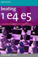 Beating 1 E4 E5 : A Repertoire for White in the Open Games-9781857446173