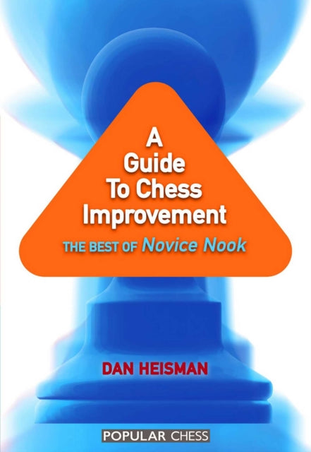 A Guide to Chess Improvement : The Best of Novice Nook-9781857446494