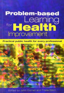 Problem-Based Learning for Health Improvement : Practical Public Health for Every Professional-9781857755015