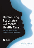 Humanising Psychiatry and Mental Health Care : The Challenge of the Person-Centred Approach-9781857756197