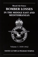 RAF Bomber Losses in the Middle East & Mediterranean Volume 1 : 1939-1942-9781857802344