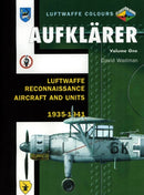 Aufklarer Volume One : Luftwaffe Reconnaissance Aircraft and Units 1935-1941-9781857802689