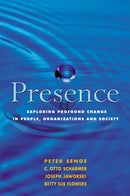 Presence : Exploring Profound Change in People, Organizations and Society-9781857883558