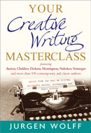 Your Creative Writing Masterclass : featuring Austen, Chekhov, Dickens, Hemingway, Nabokov, Vonnegut, and more than 100 Contemporary and Classic Authors-9781857885781