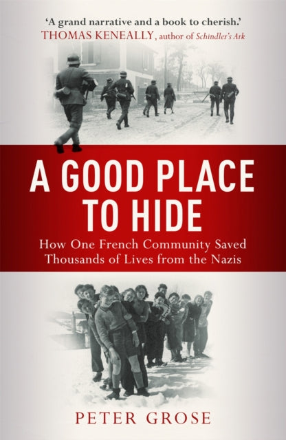 A Good Place to Hide : How One  Community Saved Thousands of Lives from the Nazis In WWII-9781857886498