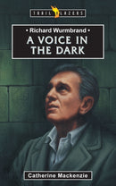 Richard Wurmbrand: A Voice in the Dark-9781857922981