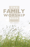 The Family Worship Book : A Resource Book for Family Devotions-9781857924015